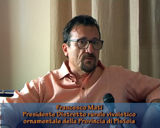 Intervista con Francesco Mati Presidente Distretto vivaistico della provincia di Pistoia